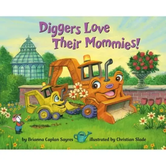 Diggers Love Their Mommies! - (Where Do...Series) by  Brianna Caplan Sayres (Board Book) image {1}
