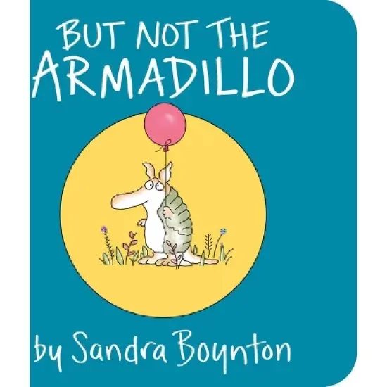 But Not the Armadillo -  by Sandra Boynton (Hardcover) image {1}
