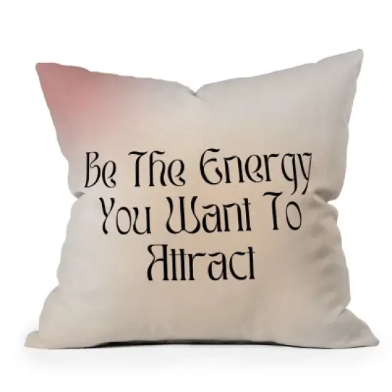 Mambo Art Studio Be The Energy You Want To Attract Outdoor Throw Pillow - Deny Designs image {6}