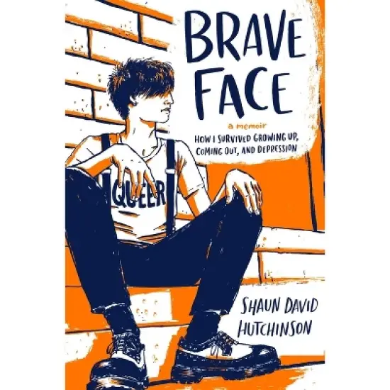 Brave Face - by  Shaun David Hutchinson (Paperback) image {1}