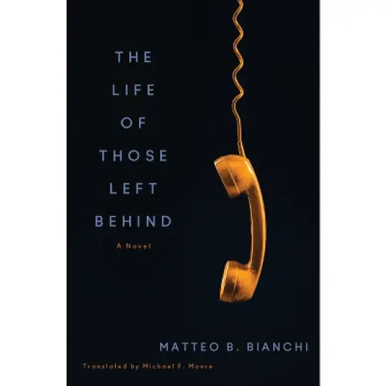 The Life of Those Left Behind - by  Matteo B Bianchi (Paperback) image {1}
