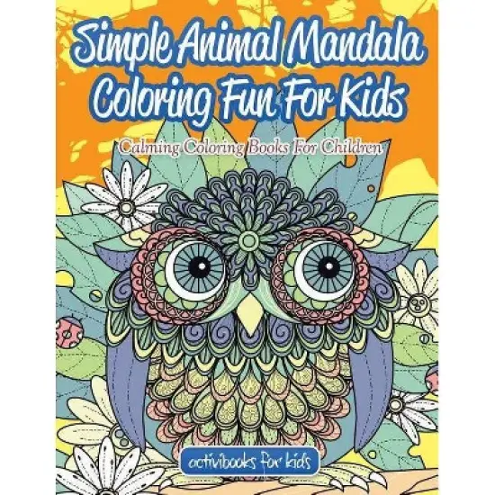 Simple Animal Mandala Coloring Fun For Kids - by  Activibooks For Kids (Paperback) image {1}