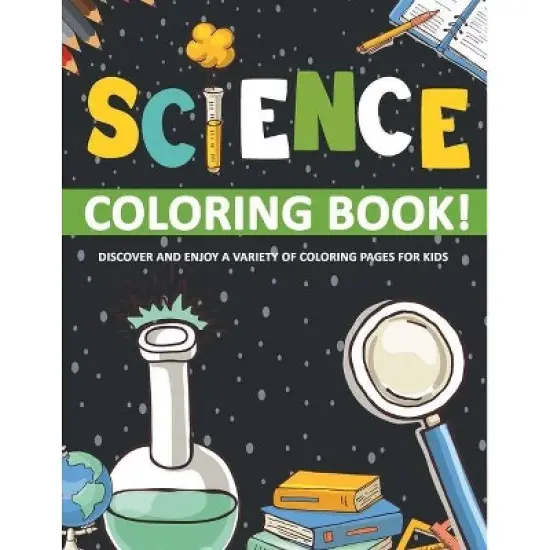 Science Coloring Book! Discover And Enjoy A Variety Of Coloring Pages For Kids - by  Bold Illustrations (Paperback) image {1}