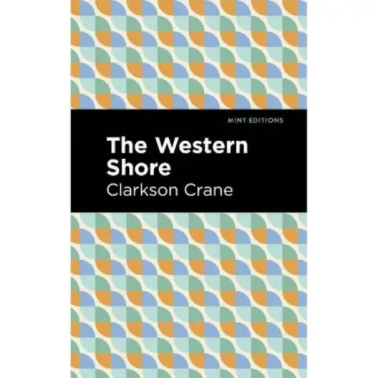The Western Shore - (Mint Editions (Reading with Pride)) by  Clarkson Crane (Hardcover) image {1}