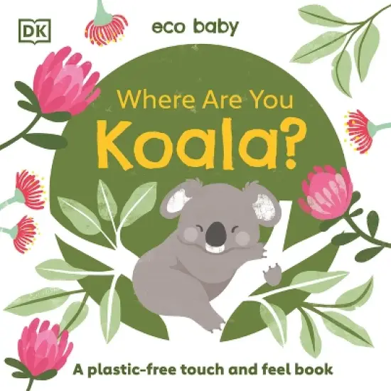 Eco Baby Where Are You Koala? - by  DK (Board Book) image {1}