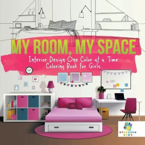 My Room, My Space Interior Design One Color at a Time Coloring Book for Girls - by  Educando Kids (Paperback) image {1}