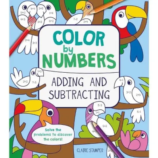 Color by Numbers: Adding and Subtracting - by  Claire Stamper (Paperback) image {1}