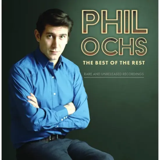 Phil Ochs - Best Of The Rest: Rare And Unreleased Recordings image {1}