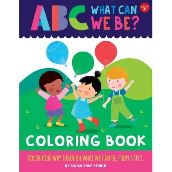 ABC for Me: ABC What Can We Be? Coloring Book - by Sugar Snap Studio & Jessie Ford (Paperback) image {1}