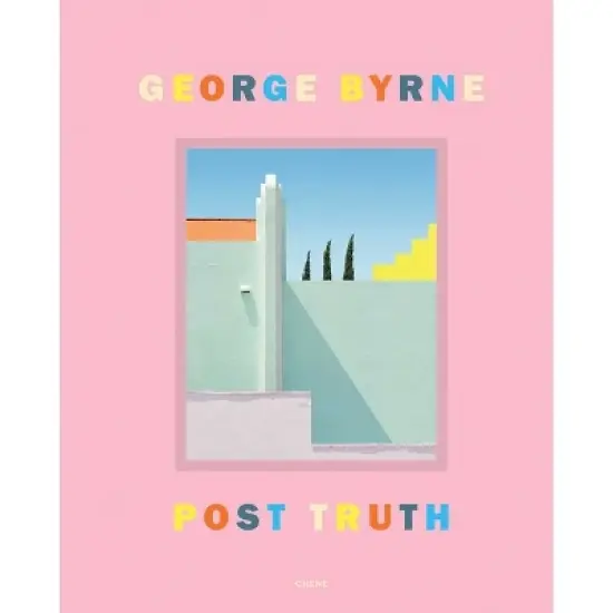 Post Truth - by  George Byrne (Hardcover) image {1}