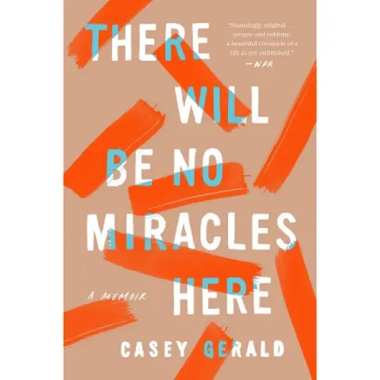 There Will Be No Miracles Here - by  Casey Gerald (Paperback) image {1}