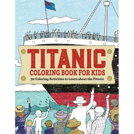 Titanic Coloring Book for Kids - by  Rockridge Press (Paperback) image {1}