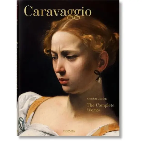 Caravaggio. the Complete Works - by  Sebastian Sch&uuml;tze (Hardcover) image {1}
