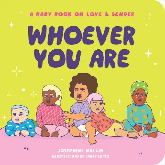 Whoever You Are - by  Josephine Wai Lin (Board Book) image {1}