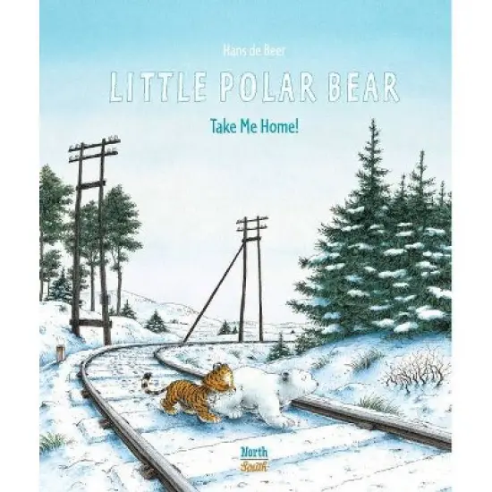 Little Polar Bear Take Me Home - (Little Polar Bear (Hardcover)) by  Hans De Beer (Hardcover) image {1}