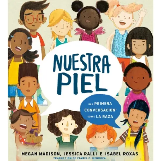 Nuestra Piel: Una Primera Conversaci&oacute;n Sobre La Raza - (First Conversations) by  Megan Madison & Jessica Ralli (Hardcover) image {1}