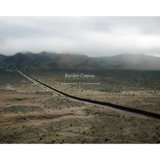 Richard Misrach and Guillermo Galindo: Border Cantos - (Hardcover) image {1}