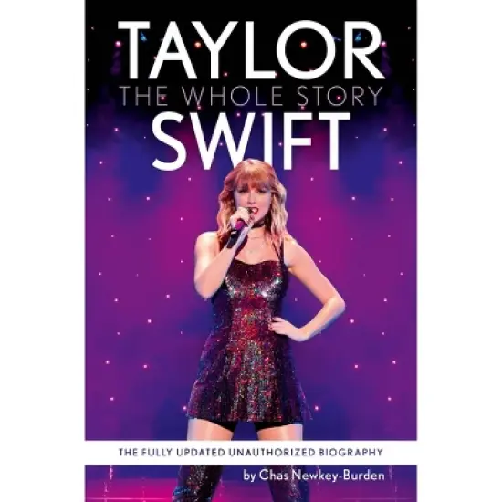 Taylor Swift: The Whole Story - by Chas Newkey-Burden (Paperback) image {1}