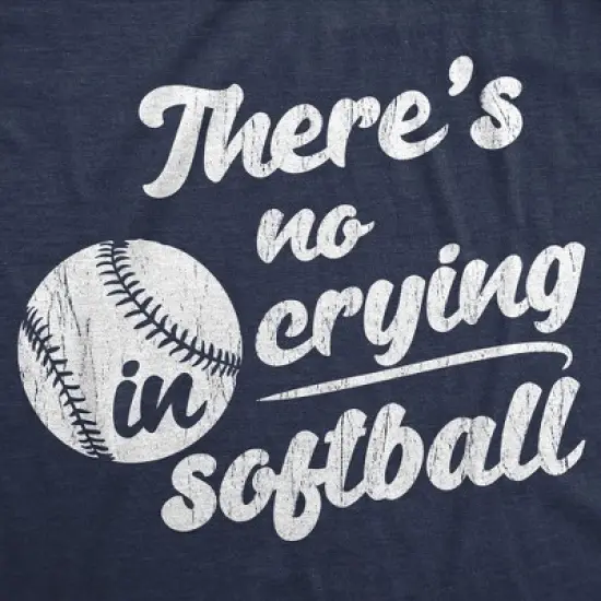 Womens Funny T Shirts Theres No Crying In Softball Sarcastic Graphic Novelty Tee for Ladies - Crazy Dog Women's T Shirt With Sarcastic Sayings image {1}