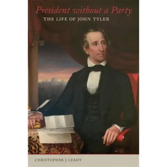 President Without a Party - by  Christopher J Leahy (Hardcover) image {1}