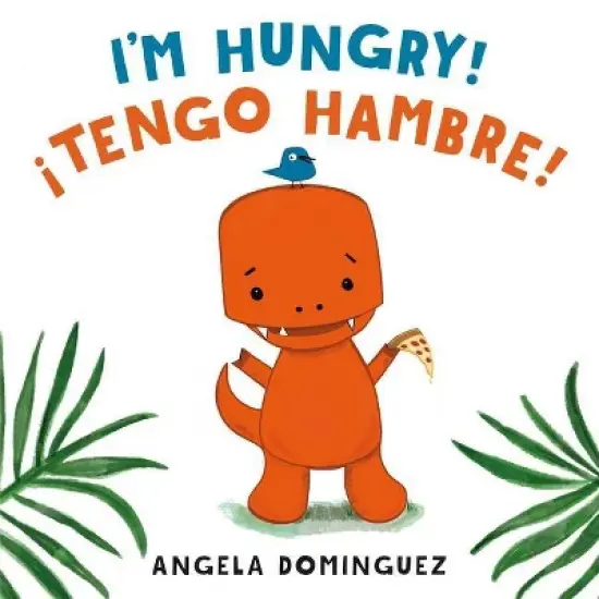 I'm Hungry! / &iexcl;Tengo Hambre! (Spanish Bilingual) - by  Angela Dominguez (Hardcover) image {1}