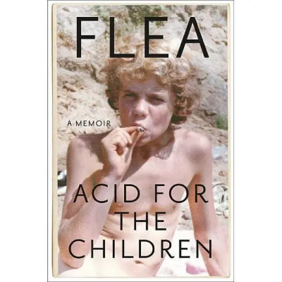 Acid for the Children - by Flea image {1}