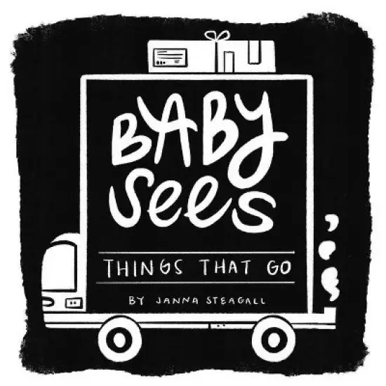Baby Sees Things That Go - by  Janna Steagall (Board Book) image {1}