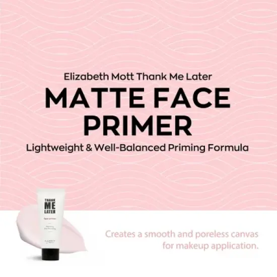 Elizabeth Mott Thank Me Later Face Primer - Mattifying, Oil Control, Pore Minimizer, Long-Lasting Formula, 30g image {5}