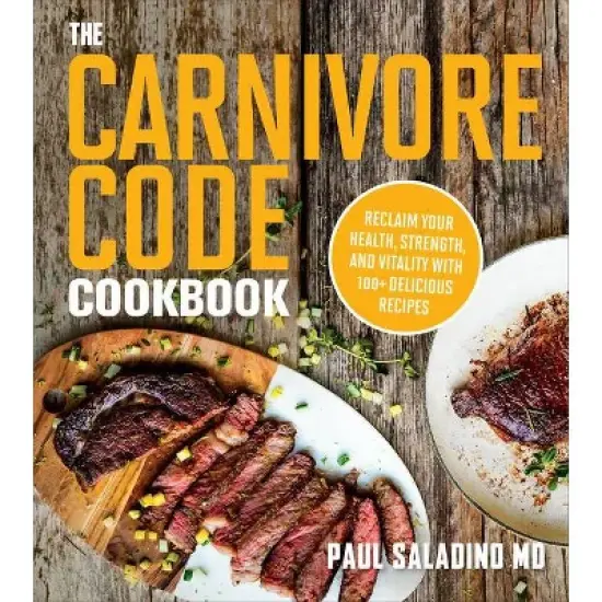 The Carnivore Code Cookbook - by  Paul Saladino (Paperback) image {1}