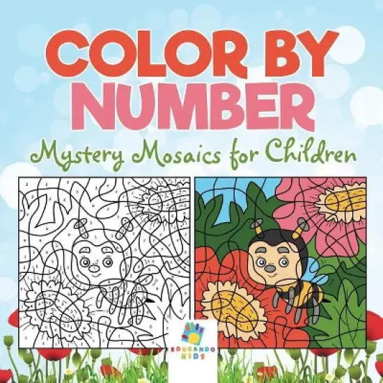 Color by Number Mystery Mosaics for Children - by  Educando Kids (Paperback) image {1}