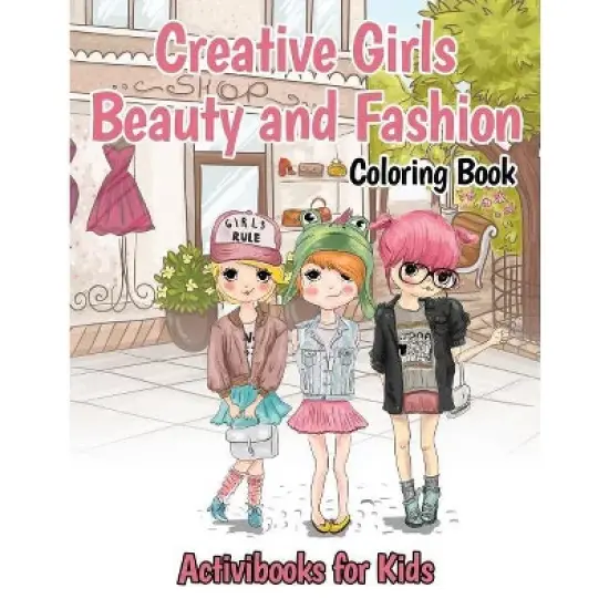 Creative Girls Beauty and Fashion Coloring Book - by  Activibooks For Kids (Paperback) image {1}