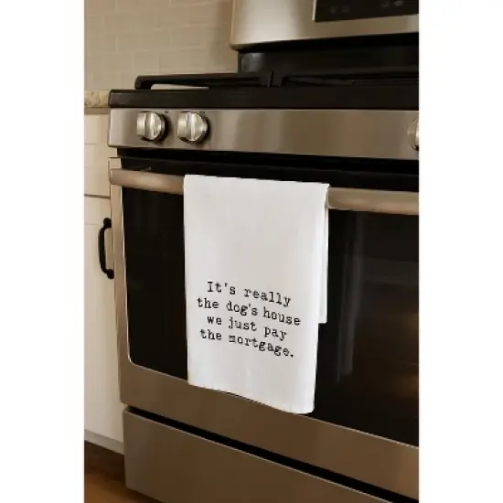 C&F Home "Dog's House, We Just Pay the Mortgage" 100% Cotton Funny Flour Sack Dishtowel image {1}