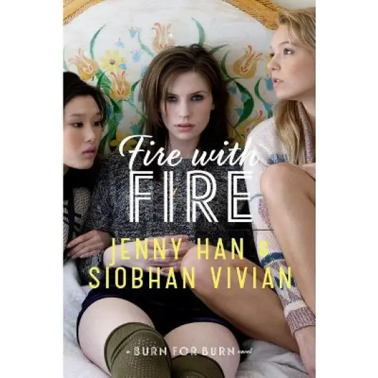 Fire with Fire - (Burn for Burn Trilogy) by  Jenny Han & Siobhan Vivian (Paperback) image {1}