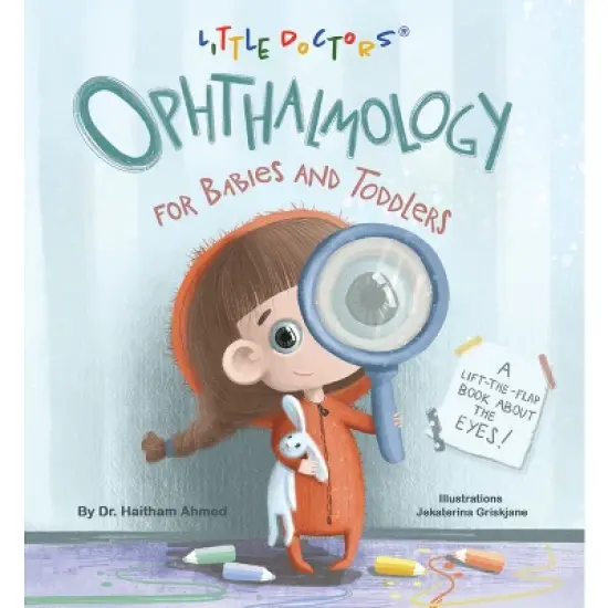 Ophthalmology for Babies and Toddlers - by  Dr Haitham Ahmed (Board Book) image {1}