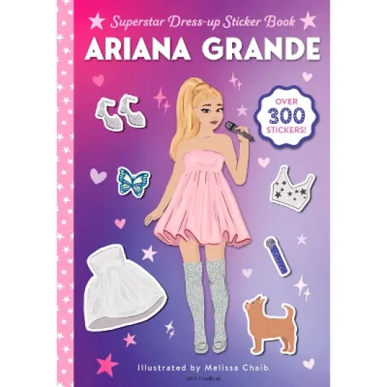 Ariana Grande Superstar Dress-Up Sticker Book - (Superstar Dress-Up Sticker Books) by  Random House (Hardcover) image {1}