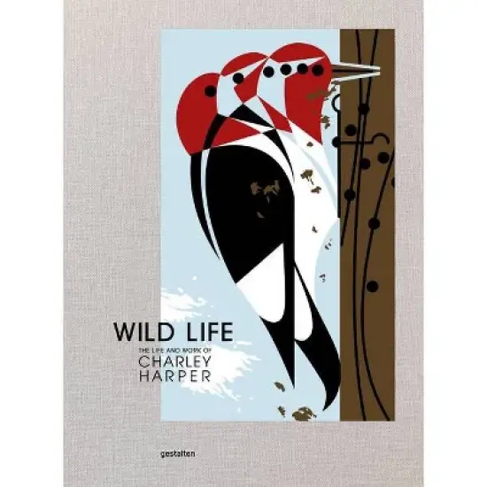 Wild Life - by  Gestalten & Charley Harper Art Studio & Margaret Rhodes (Hardcover) image {1}