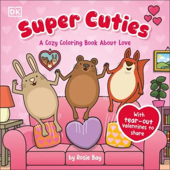 Super Cuties: A Cozy Coloring Book about Love - by  Rosie Bay (Paperback) image {1}