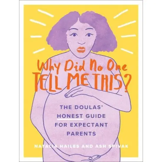 Why Did No One Tell Me This? - by  Natalia Hailes & Ash Spivak (Paperback) image {1}