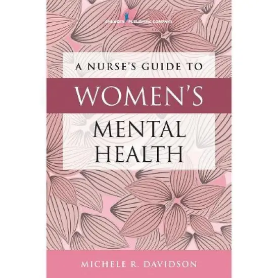 Nurse's Guide to Women's Mental Health - by  Michele R Davidson (Paperback) image {1}