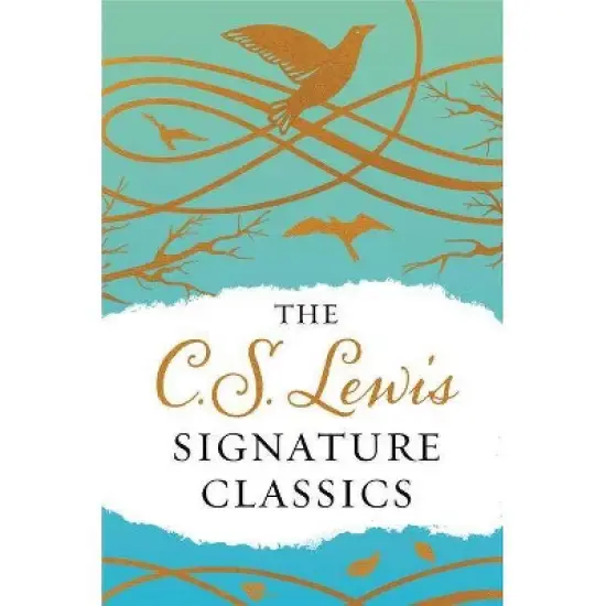 The C. S. Lewis Signature Classics (Gift Edition) - by  C S Lewis (Hardcover) image {1}