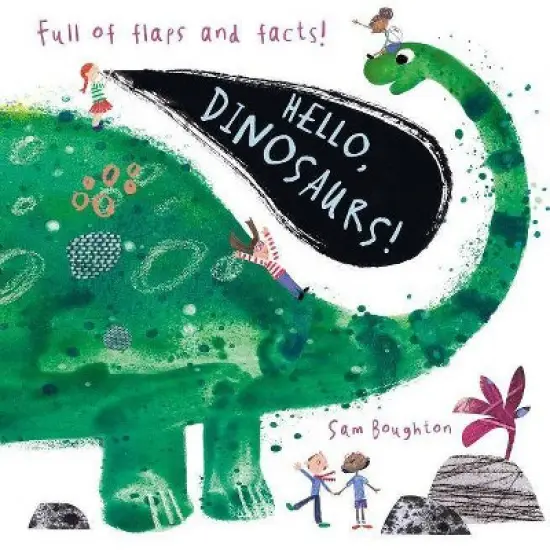 Hello, Dinosaurs! - (Animal Facts and Flaps) by  Sam Boughton (Board Book) image {1}
