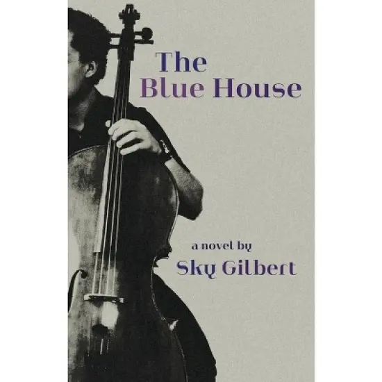 The Blue House - by  Sky Gilbert (Paperback) image {1}