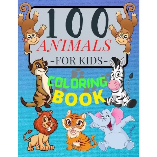 100 ANIMALS for Kids Coloring Book - by  Penelope Moore (Paperback) image {1}