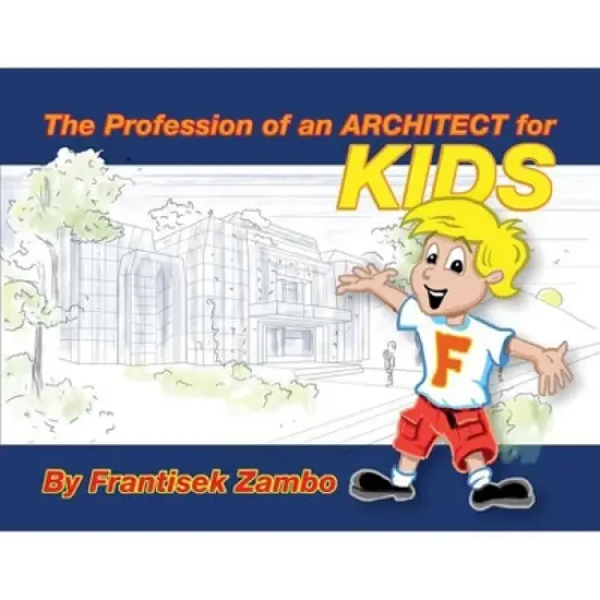 The Profession of an ARCHITECT for KIDS - by  Frantisek Zambo (Paperback) image {1}
