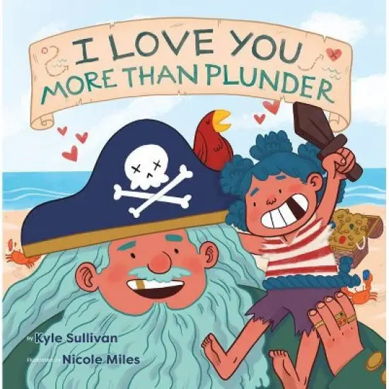 I Love You More Than Plunder - (Hazy Dell Love & Nurture Books) by  Kyle Sullivan (Board Book) image {1}