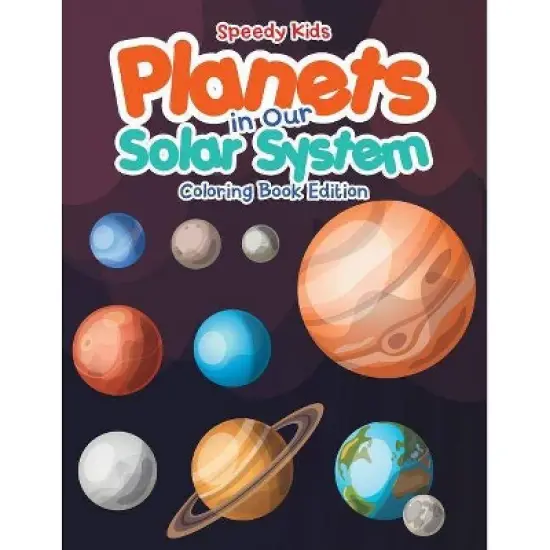 Planets in Our Solar System - Coloring Book Edition - by  Speedy Kids (Paperback) image {1}