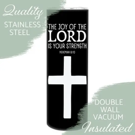 The Joy of the Lord Is Your Strength Nehemiah 8:10 Cross Black 20 ounce Stainless Steel Travel Tumbler with Lid For Your On The Go Beverages image {2}