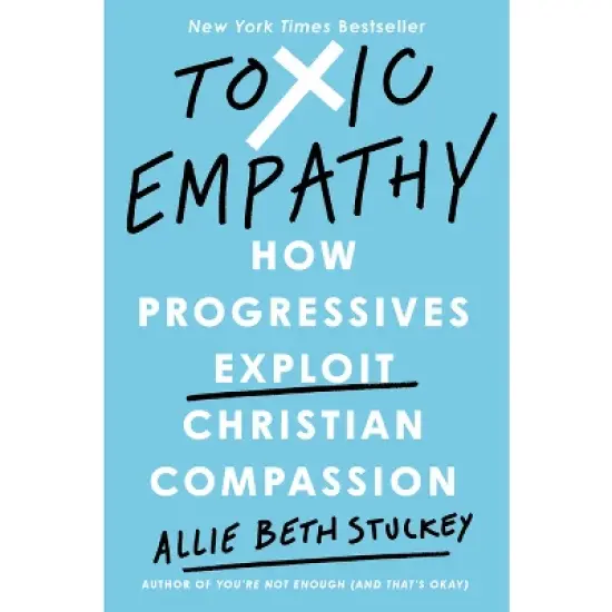 Toxic Empathy - by  Allie Beth Stuckey (Hardcover) image {1}