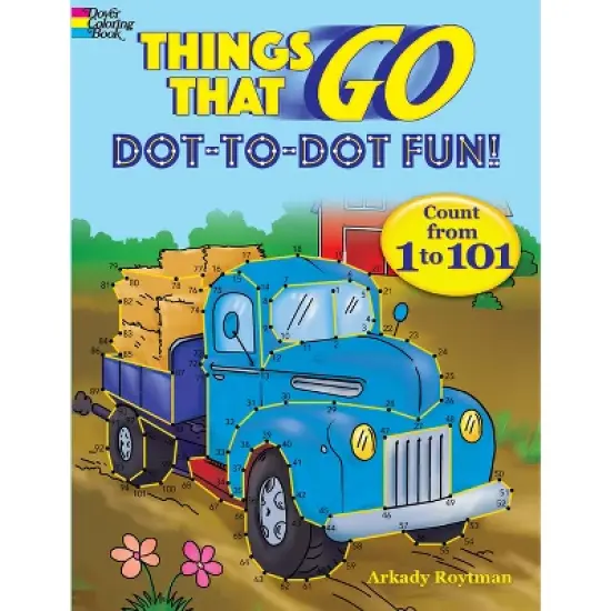 Things That Go Dot-To-Dot Fun! - (Dover Kids Activity Books) by Arkady Roytman (Paperback) image {1}