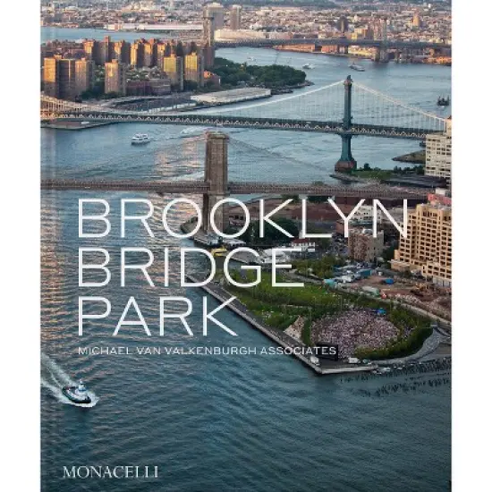 Brooklyn Bridge Park - by  Michael Van Valkenburgh & Elijah Chilton (Hardcover) image {1}